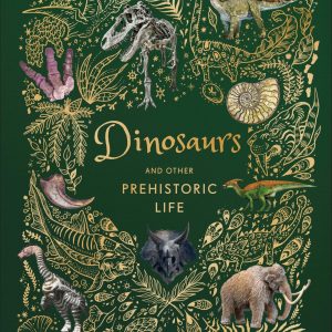 Dinosaurs and Other Prehistoric Life (DK Children's Anthologies)